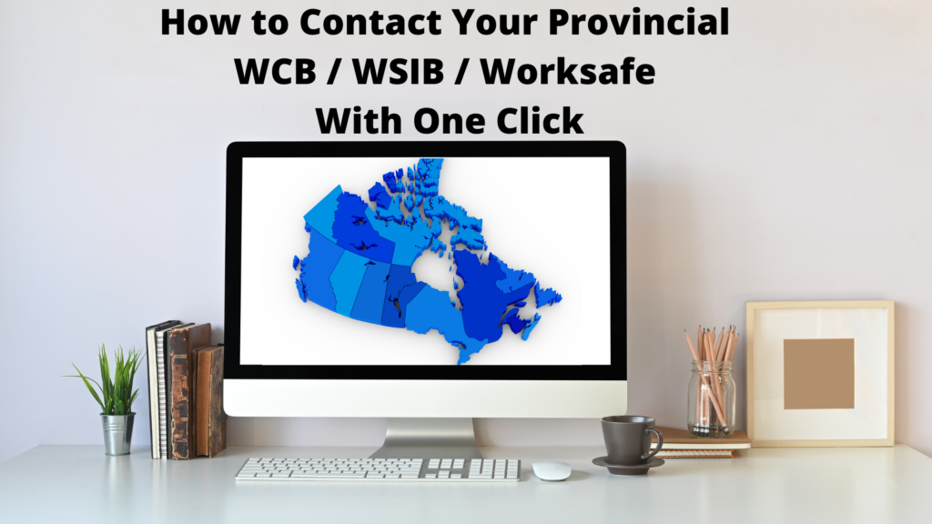 WCB / WSIB / Worksafe Provincial Contact List