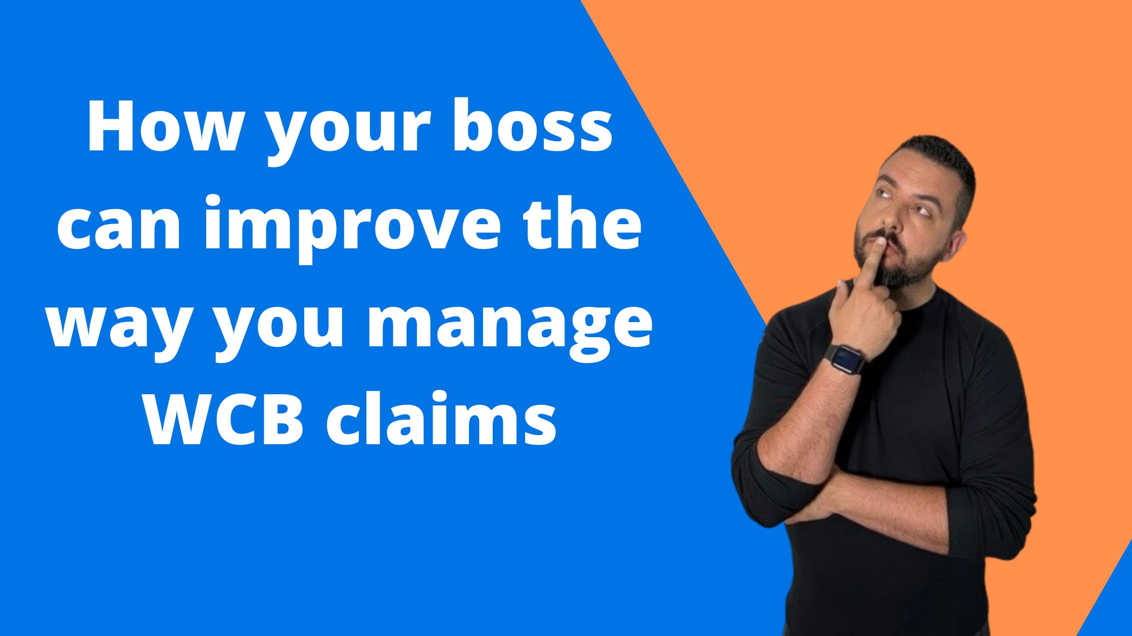 Why You Can’t Manage WCB Claims Using Fear